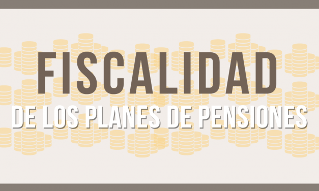 Fiscalidad de los planes de pensiones – Infografía